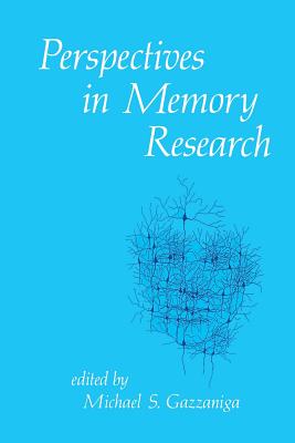 Perspectives in Memory Research - Gazzaniga, Michael S (Editor)