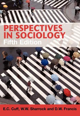 Perspectives in Sociology - Cuff, E C, and Dennis, A J, and Sharrock, W W