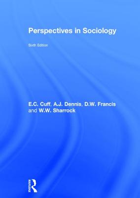 Perspectives in Sociology - Cuff, E.C., and Sharrock, W.W., and Framcis, D.W.