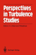 Perspectives in Turbulence Studies: Dedicated to the 75th Birthday of Dr. J. C. Rotta International Symposium Dfvlr Research Center, Gottingen, May 11-12, 1987