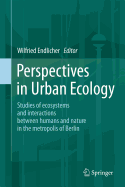 Perspectives in Urban Ecology: Ecosystems and Interactions Between Humans and Nature in the Metropolis of Berlin