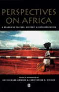 Perspectives on Africa: A Reader in Culture, History, and Representation