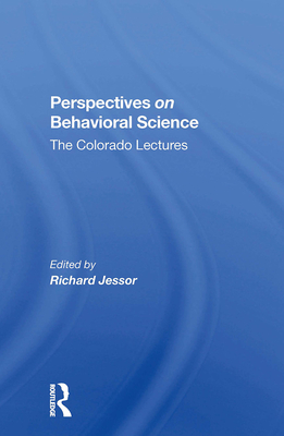 Perspectives on Behavioral Science: The Colorado Lectures - Jessor, Richard