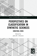 Perspectives on Classification in Synthetic Sciences: Unnatural Kinds