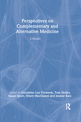 Perspectives on Complementary and Alternative Medicine: A Reader - Lee Treweek, Geraldine (Editor), and Heller, Tom (Editor), and Stone, Julie (Editor)