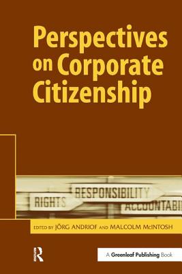 Perspectives on Corporate Citizenship - Andriof, Jrg (Editor), and McIntosh, Malcolm (Editor)