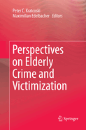 Perspectives on Elderly Crime and Victimization