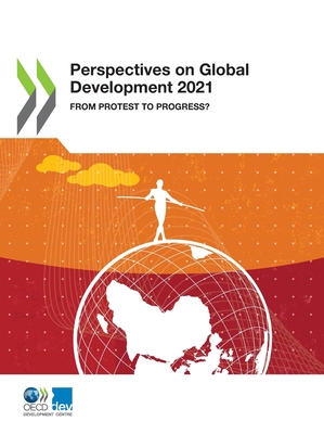 Perspectives on global development 2021: from protest to progress? - Organisation for Economic Co-operation and Development: Development Centre