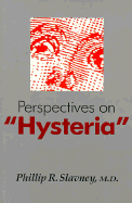 Perspectives on Hysteria - Slavney, Phillip R, Dr., MD