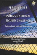 Perspectives on India's National Security Challenges: External and Internal Dimensions