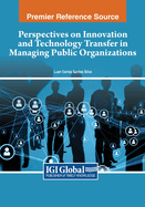 Perspectives on Innovation and Technology Transfer in Managing Public Organizations