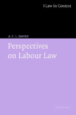 Perspectives on Labour Law - Davies, A. C. L.