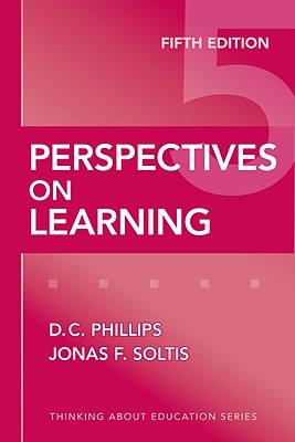 Perspectives on Learning - Phillips, D C, Professor, and Soltis, Jonas F