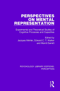 Perspectives on Mental Representation: Experimental and Theoretical Studies of Cognitive Processes and Capacities