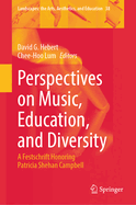 Perspectives on Music, Education, and Diversity: A Festschrift Honoring Patricia Shehan Campbell