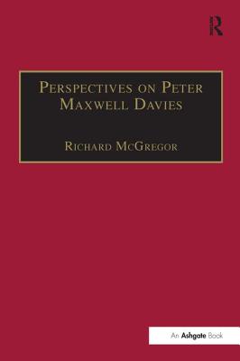 Perspectives on Peter Maxwell Davies - McGregor, Richard (Editor)