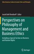 Perspectives on Philosophy of Management and Business Ethics: Including a Special Section on Business and Human Rights