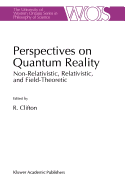 Perspectives on Quantum Reality: Non-Relativistic, Relativistic, and Field-Theoretic