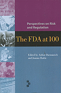 Perspectives on Risk and Regulation: The FDA at 100