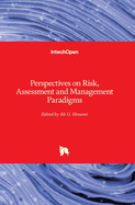 Perspectives on Risk, Assessment and Management Paradigms