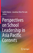 Perspectives on School Leadership in Asia Pacific Contexts