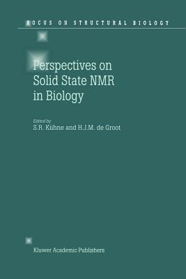 Perspectives on Solid State NMR in Biology - Kiihne, S.R. (Editor), and de Groot, H.J.M. (Editor)