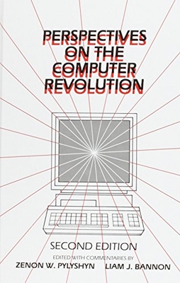 Perspectives on the Computer Revolution - Pylyshyn, Zenon W (Editor), and Bannon, Liam (Editor)