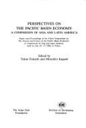 Perspectives on the Pacific Basin Economy: A Comparison of Asia and Latin America: Papers and Proceedings of the Tokyo Symposium on the Present and Future of the Pacific Basin Economy: A Comparison of Asia and Latin America, Held on July 25-27 1989, in...