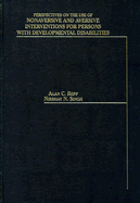 Perspectives on the Use of Nonaversive and Aversive Interventions for Persons with Developmental Disabilities - Repp, Alan C (Editor), and Singh, Nirbhay N (Editor)