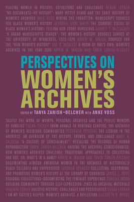 Perspectives on Women's Archives - Zanish-Belcher, Tanya (Editor)