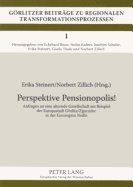 Perspektive Pensionopolis!: Anfragen an Eine Alternde Gesellschaft Am Beispiel Der Europastadt Goerlitz/Zgorzelec in Der Euroregion Neie