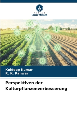 Perspektiven der Kulturpflanzenverbesserung - Kumar, Kuldeep, and Panwar, R K