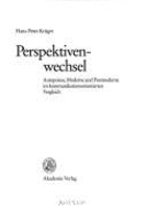 Perspektivenwechsel: Autopoiese, Moderne Und Postmoderne Im Kommunikationsorientierten Vergleich - Krueger, Hans-Peter (Editor)