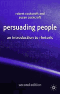 Persuading People: An Introduction to Rhetoric
