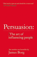 Persuasion: The art of influencing people