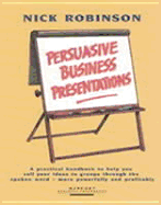 Persuasive Business Presentations - Robinson, Nick