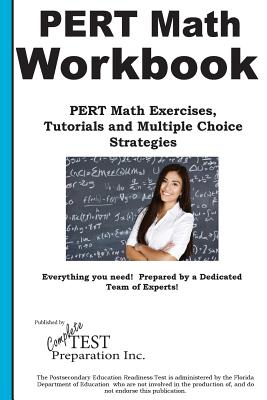 PERT Math Workbook: Math Exercises, Tutorials and Multiple Choice Strategies - Complete Test Preparation Inc