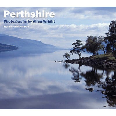 Perthshire - Wright, Allan, and Martin, Felicity (Introduction by)