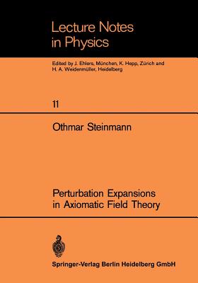 Perturbation Expansions in Axiomatic Field Theory - Steinmann, O