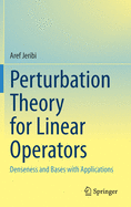 Perturbation Theory for Linear Operators: Denseness and Bases with Applications