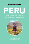 Peru - Culture Smart!: The Essential Guide to Customs & Culture