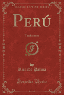 Peru: Tradiciones (Classic Reprint)