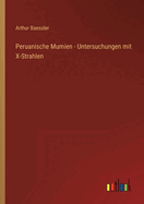 Peruanische Mumien - Untersuchungen mit X-Strahlen