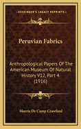 Peruvian Fabrics: Anthropological Papers of the American Museum of Natural History V12, Part 4 (1916)