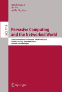 Pervasive Computing and the Networked World: Joint International Conference, Icpca-Sws 2012, Istanbul, Turkey, November 28-30, 2012, Revised Selected Papers