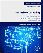 Pervasive Computing: Next Generation Platforms for Intelligent Data Collection