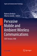 Pervasive Mobile and Ambient Wireless Communications: COST Action 2100