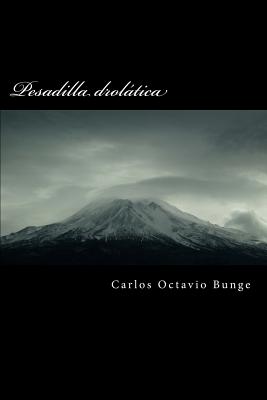 Pesadilla Droltica - Bunge, Carlos Octavio