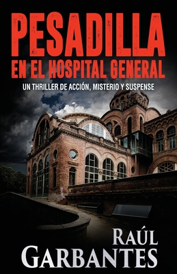 Pesadilla en el Hospital General - Banfi, Giovanni (Illustrator), and Garbantes, Ral