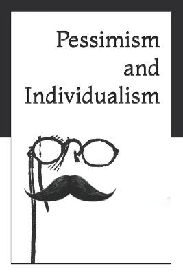 Pessimism and Individualism - Watson, Kirk (Translated by), and Palante, Georges